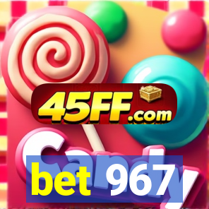 bet 967